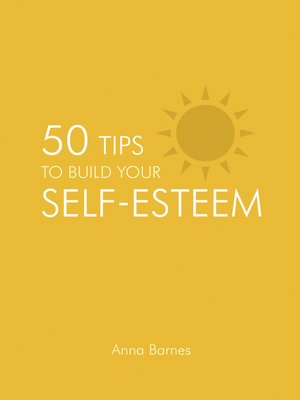 cover image of 50 Tips to Build Your Self-Esteem